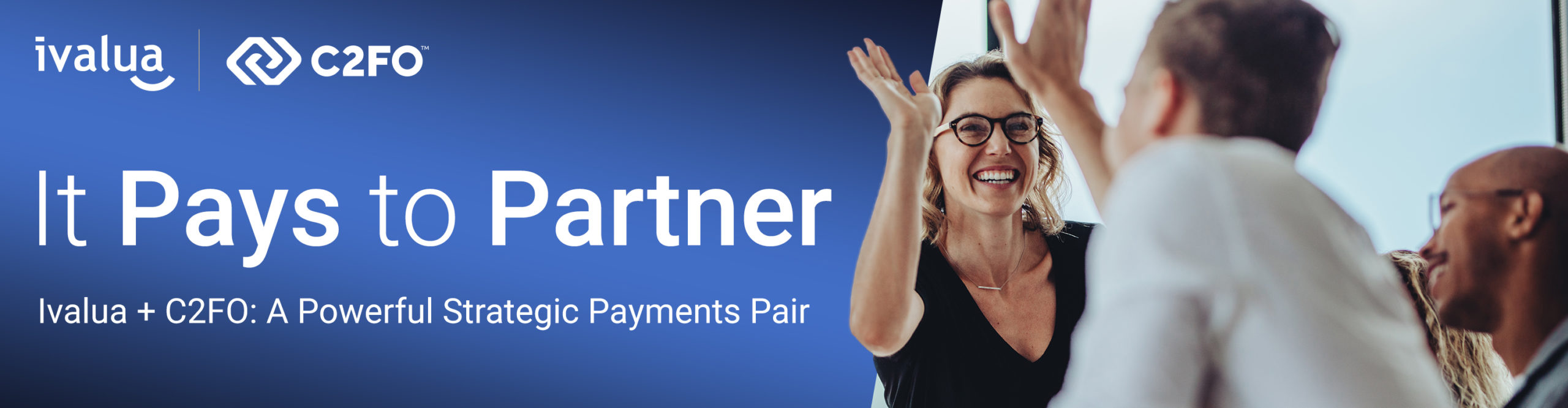 It Pays to Partner! Ivalua + C2FO: A Powerful Strategic Payments Pair