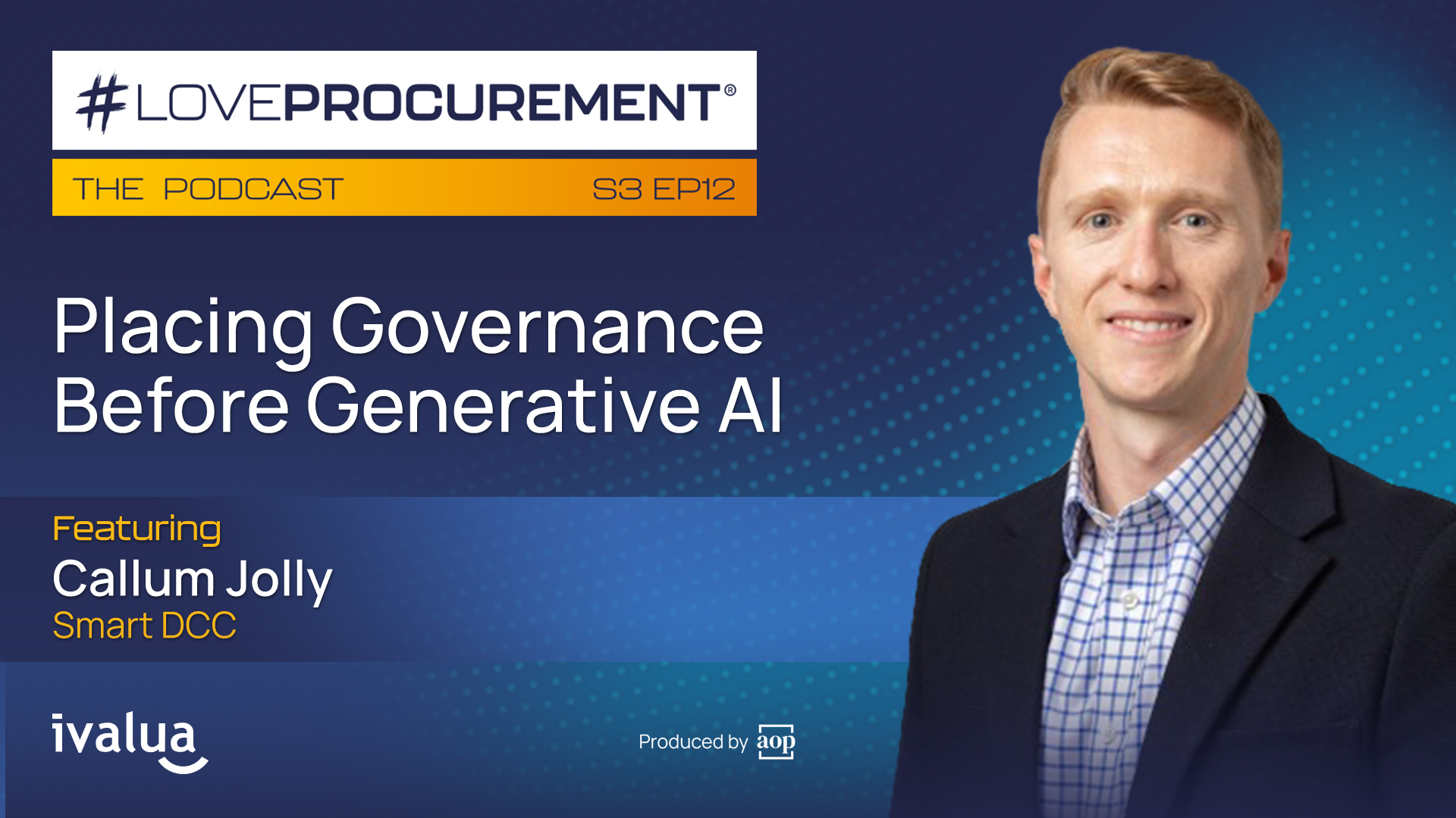Ep 12: Placing Governance Before Generative AI feat Callum Jolly